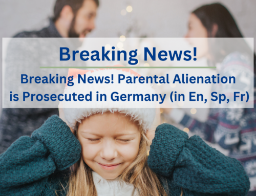 Breaking News! Parental Alienation Is Prosecuted in Germany (in En, Sp, Fr)